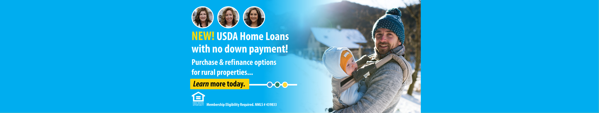 USDA Home Loans with no down payment. Learn more.