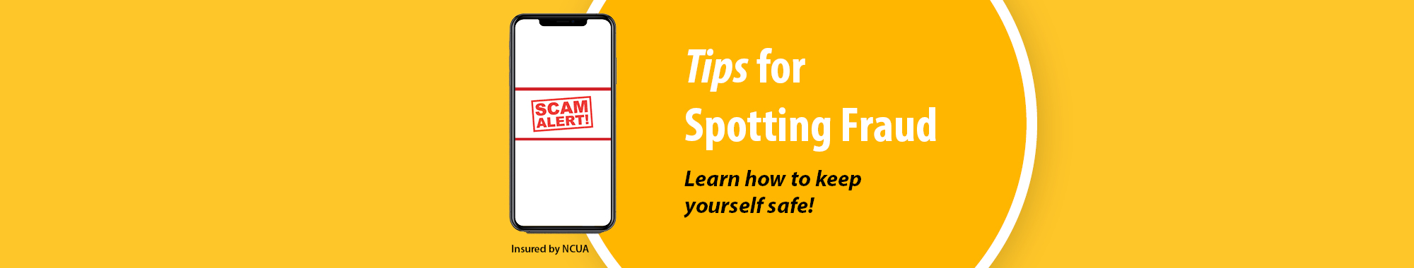 Tips for Spotting Fraud - Learn how to keep yourself safe!