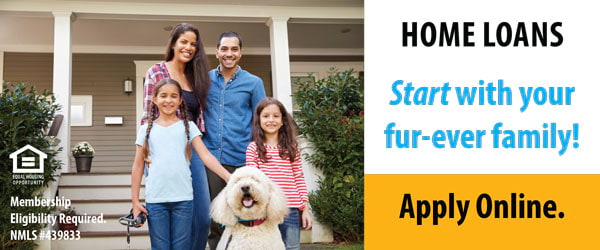 Family of four standing with dog in front of their home. HOME LOANS start with your fur-ever family! Apply Online.