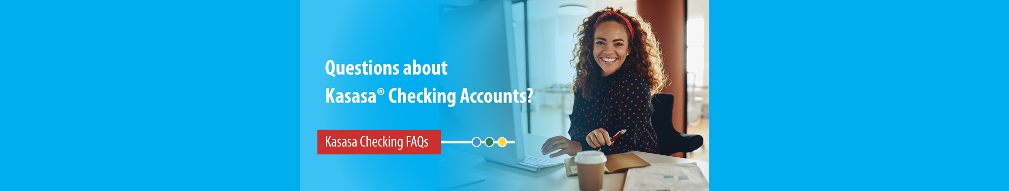 Questions about Kasasa Checking Accounts?