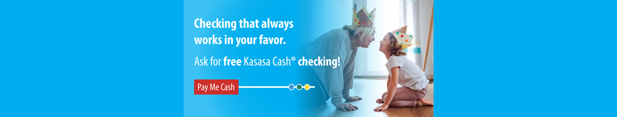 Ask for free Kasasa Cash checking!