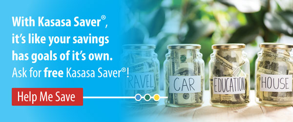Ask for free Kasasa Saver!