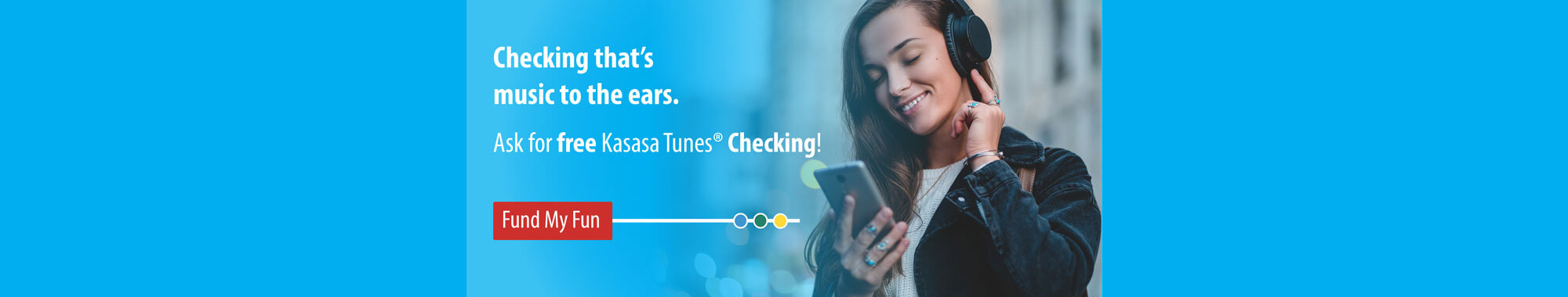 Ask for free Kasasa Tunes checking!