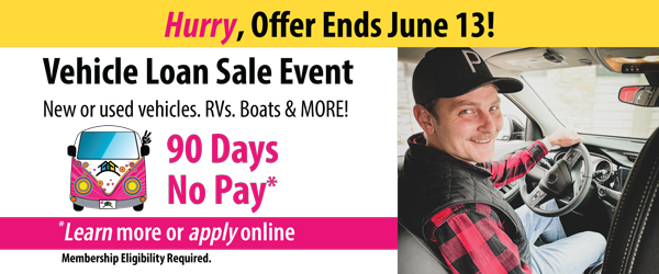Vehicle Loan Sale Event - New or used vehicles. RVs. Boats & MORE! 90 Days No Pay  -  Learn more or apply online