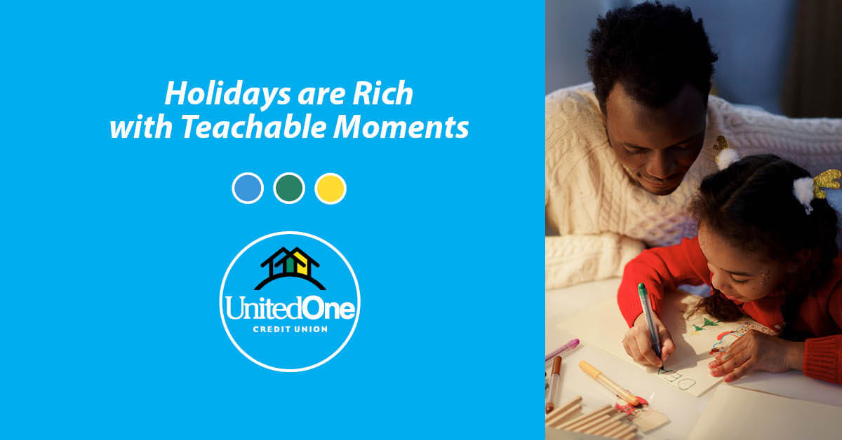 Father watching his daughter write a letter to Santa with words "Holidays are Rich with Teachable Moments" on the left and UnitedOne logo