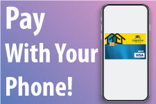 Pay with Your Phone! Ask for Mobile Wallet today.