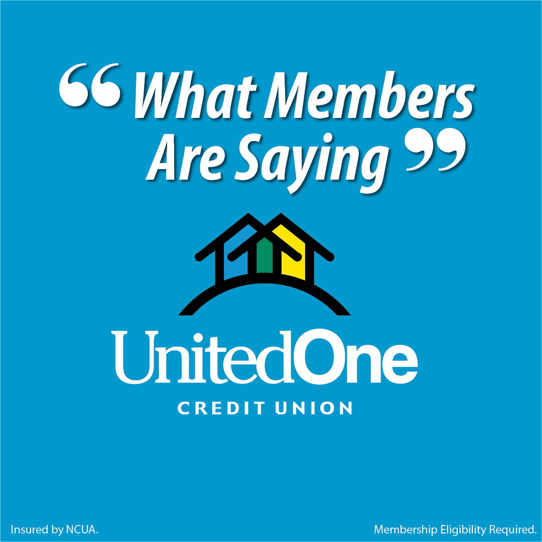 UnitedOne Credit Union What Members Are Saying